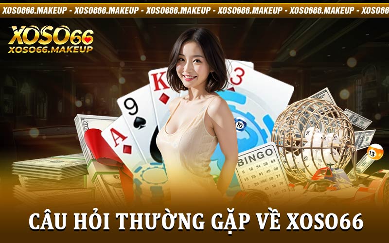 Câu Hỏi Thường Gặp Về Xoso66