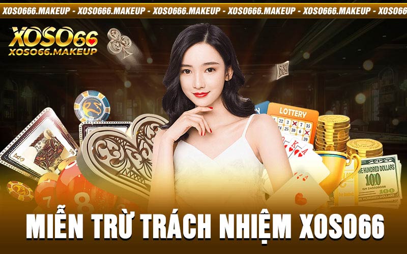 Miễn Trừ Trách Nhiệm Xoso66