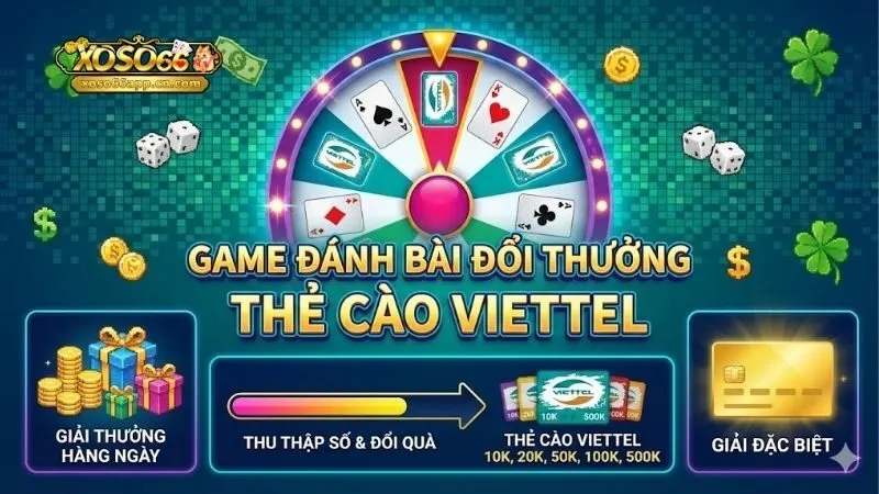 game-danh-bai-doi-thuong-the-cao-viettel-tai-xoso66-cuc-hot